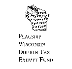 FLAGSHIP WISCONSIN DOUBLE TAX EXEMPT FUND