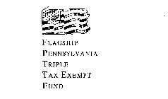 FLAGSHIP PENNSYLVANIA TRIPLE TAX EXEMPT FUND