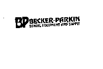 BP BECKER-PARKIN DENTAL EQUIPMENT AND SUPPLY