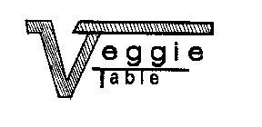 VEGGIE TABLE