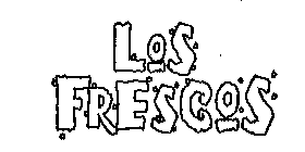 LOS FRESCOS
