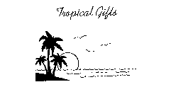 TROPICAL GIFTS