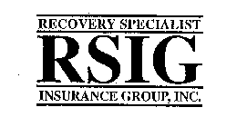 RECOVERY SPECIALIST RSIG INSURANCE GROUP, INC.