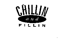 CHILLIN AND FILLIN