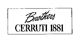 BROTHERS CERRUTI 1881