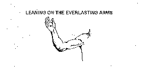 LEANING ON THE EVERLASTING ARMS