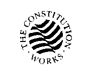THE CONSTITUTION WORKS