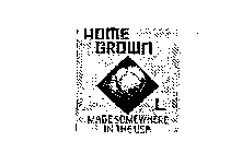 HOME GROWN
