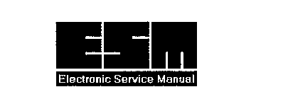 ESM ELECTRONIC SERVICE MANUAL