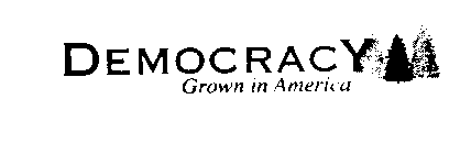 DEMOCRACY GROWN IN AMERICA