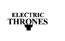 ELECTRIC THRONES