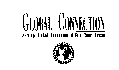 GLOBAL CONNECTION PUTTING GLOBAL EXPANSION WITHIN YOUR GRASP