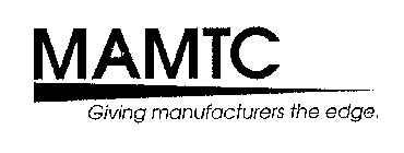 MAMTC GIVING MANUFACTURERS THE EDGE.