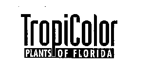 TROPICOLOR PLANTS OF FLORIDA