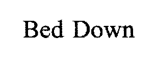 BED DOWN