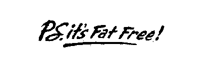 P.S. IT'S FAT FREE