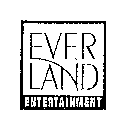 EVER LAND ENTERTAINMENT