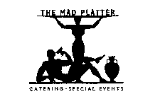 THE MAD PLATTER CATERING SPECIAL EVENTS