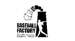 BASEBALL FACTORY FOR THE SERIOUS STUDENT ATHLETE