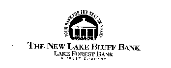 THE NEW LAKE BLUFF BANK LAKE FOREST BANK & TRUST COMPANY YOUR BANK FOR THE NEXT 100 YEARS