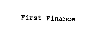 FIRST FINANCE