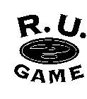 R.U. GAME ?