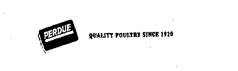 PERDUE QUALITY POULTRY SINCE 1920