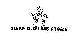 SLURP-O-SAURUS FREEZE
