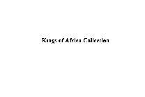 KINGS OF AFRICA COLLECTION