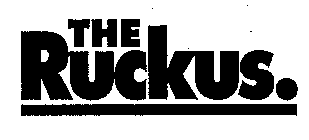 THE RUCKUS.