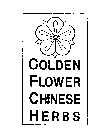 GOLDEN FLOWER CHINESE HERBS