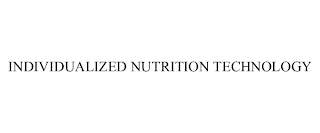 INDIVIDUALIZED NUTRITION TECHNOLOGY