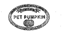 PET PUMPKIN SHIPPED BY GEORGE PERRY & SONS, INC. MANTECA, CA. WHERE QUALITY COMES FIRST