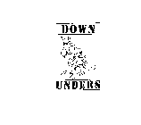 DOWN UNDERS