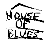 HOUSE OF BLUES