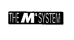 THE M4 SYSTEM