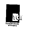 TCA TRANSITIONAL CARE OF AMERICA