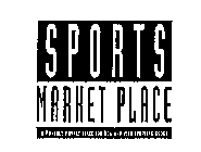 SPORTS MARKET PLACE A MONTHLY MARKET PLACE FOR NEW AND USED SPORTING GOODS