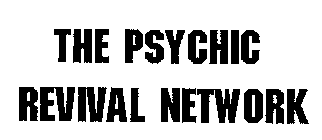 THE PSYCHIC REVIVAL NETWORK