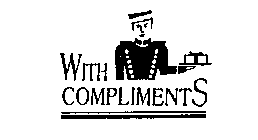 WITH COMPLIMENTS