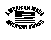 AMERICAN MADE AMERICAN OWNED