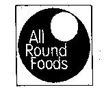 ALL ROUND FOODS