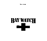 BAY WATCH