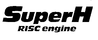 SUPERH RISC ENGINE