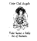 CAPE COD ANGELS TAKE HOME A LITTLE BIT OF HEAVEN.