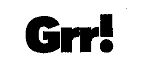 GRR!