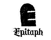 EPITAPH E