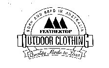 FEATHERTOP OUTDOOR CLOTHING BORN AND BRED IN AUSTRALIA QUALITY MADE TO LAST