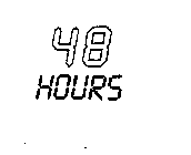 48 HOURS