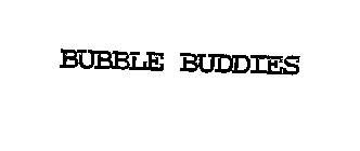 BUBBLE BUDDIES